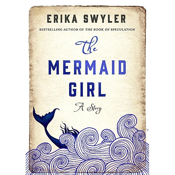 The Mermaid Girl / St. Martin's Griffin, Erika Swyler