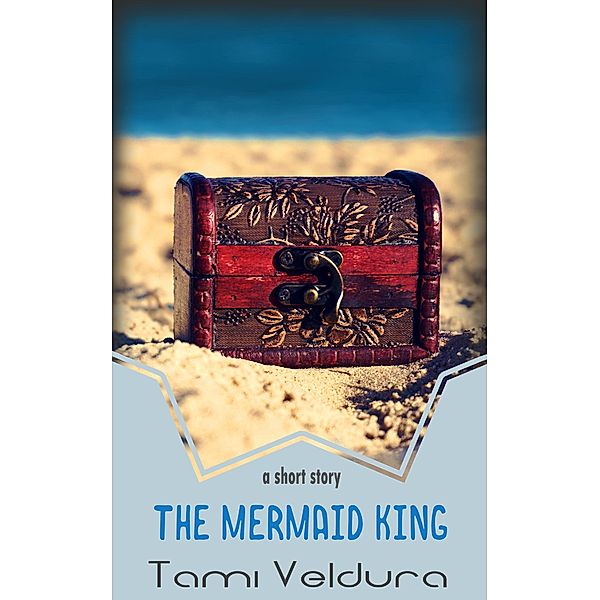 The Mermaid King: An Act of Piracy Short Story / An Act Of Piracy, Tami Veldura