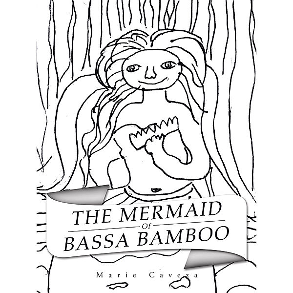 The Mermaid of Bassa Bamboo, Marie Caveza