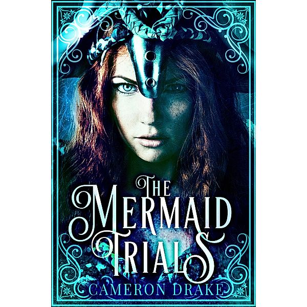 The Mermaid Trials: The Mermaid Trials, Cameron Drake