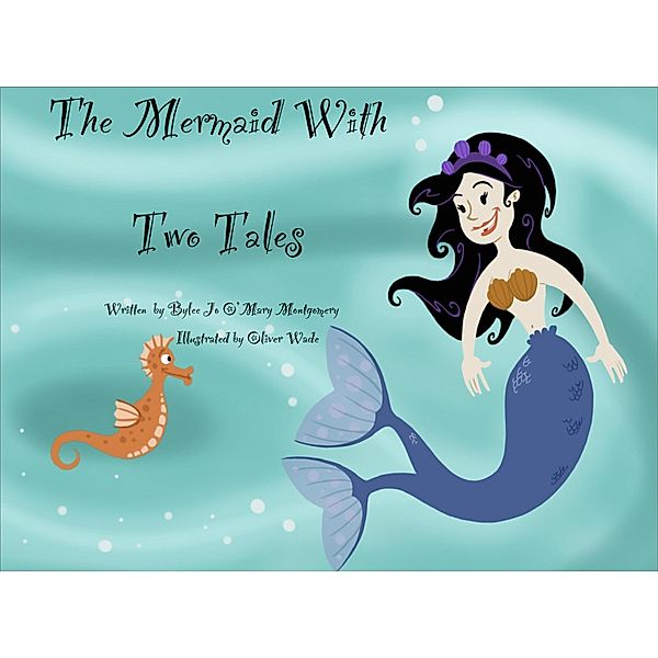 The Mermaid with Two Tales, Bylee Jo O'Mary Montgomery