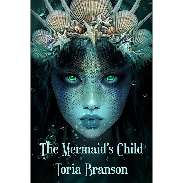 The Mermaid's Child, Toria Branson