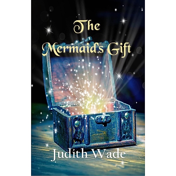 The Mermaid's Gift (The Mermaid Island Trilogy, #2), Judith Wade