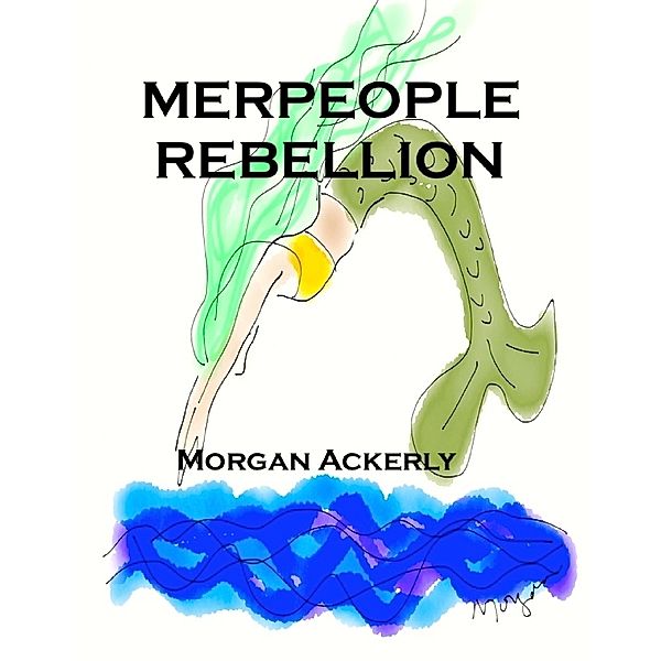 The Merpeople Rebellion, Morgan Ackerly