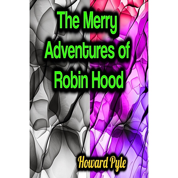 The Merry Adventures of Robin Hood, Howard Pyle