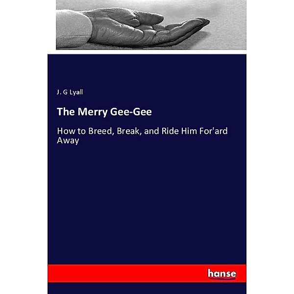 The Merry Gee-Gee, J. G Lyall