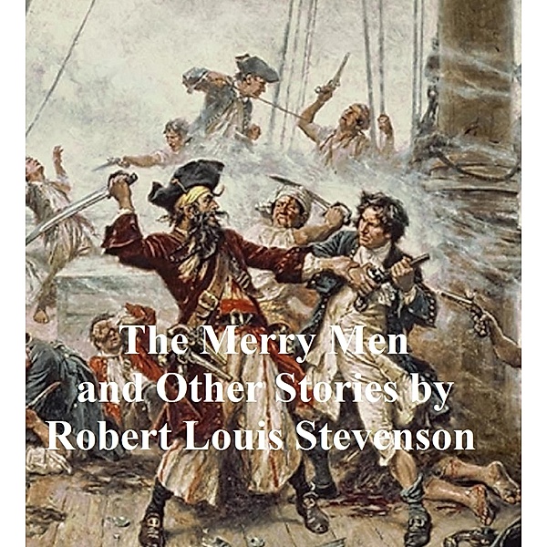 The Merry Men and Other Stories, Robert Louis Stevenson