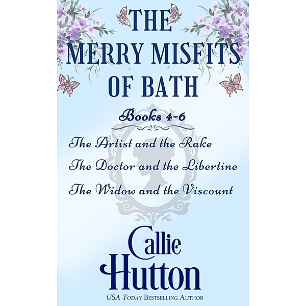 The Merry Misfits of Bath Books 4-6, Callie Hutton