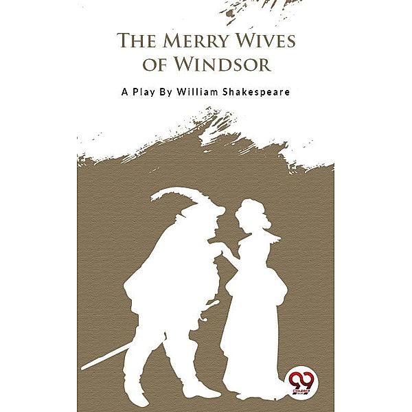The Merry Wives Of Windsor, William Shakespeare