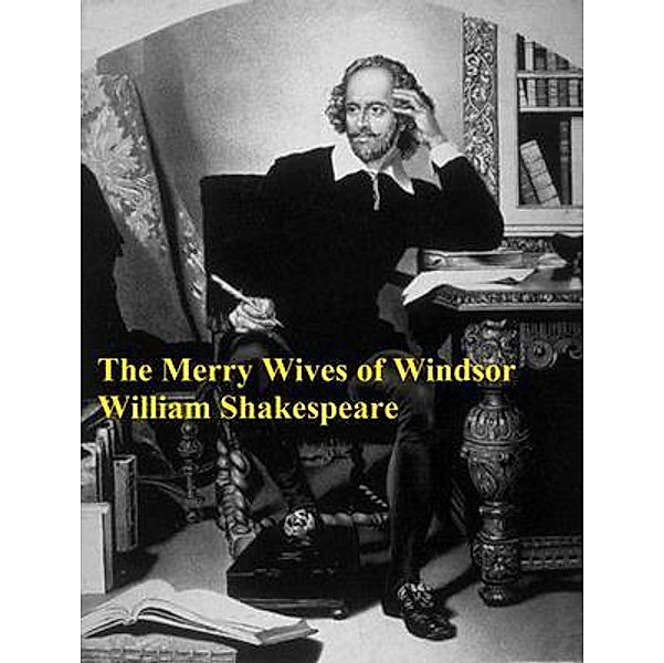 The Merry Wives of Windsor / Pens and Ideas, William Shakespeare