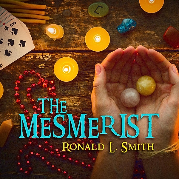 The Mesmerist (Unabridged), Ronald L. Smith