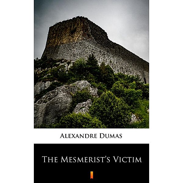 The Mesmerist's Victim, Alexandre Dumas