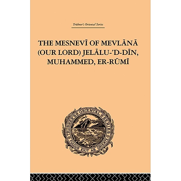 The Mesnevi of Mevlana (Our Lord) Jelalu-'D-Din, Muhammed, Er-Rumi, James W. Redhouse