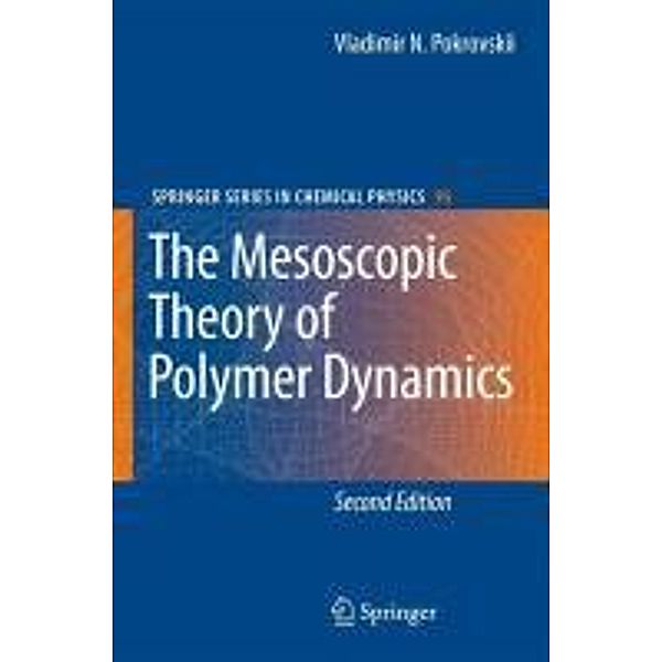 The Mesoscopic Theory of Polymer Dynamics / Springer Series in Chemical Physics Bd.95, Vladimir N. Pokrovskii