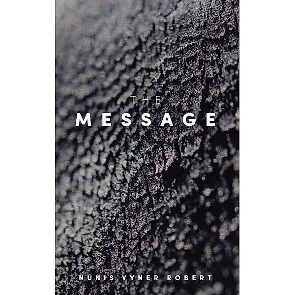 The Message, Nunis Vyner Robert