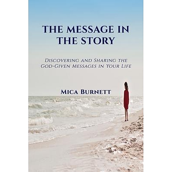 The Message in The Story / Micaela Burnett, Mica Burnett