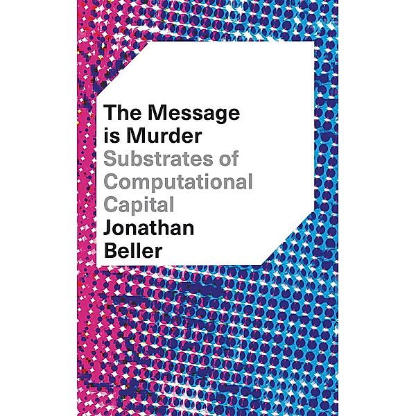 The Message is Murder, Jonathan Beller