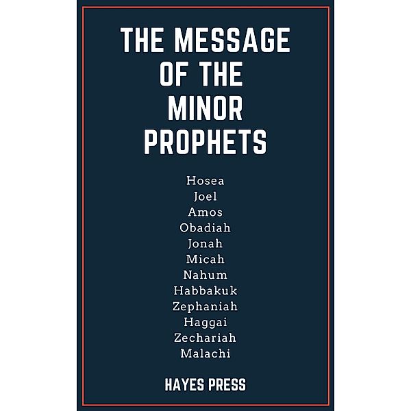 The Message of the Minor Prophets, Hayes Press