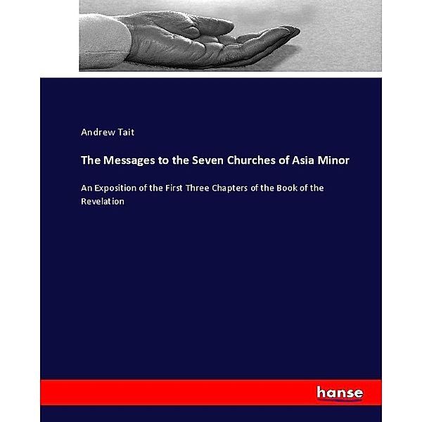 The Messages to the Seven Churches of Asia Minor, Andrew Tait