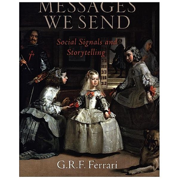 The Messages We Send, G. R. F. Ferrari