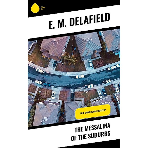 The Messalina of the Suburbs, E. M. Delafield