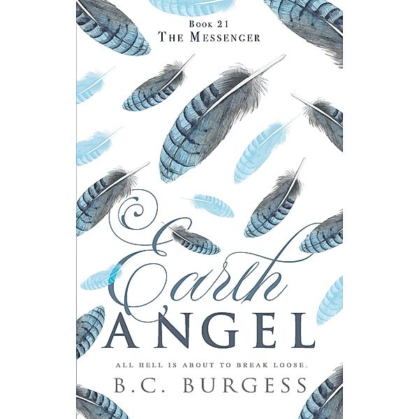 The Messenger (Earth Angel, #21) / Earth Angel, B. C. Burgess