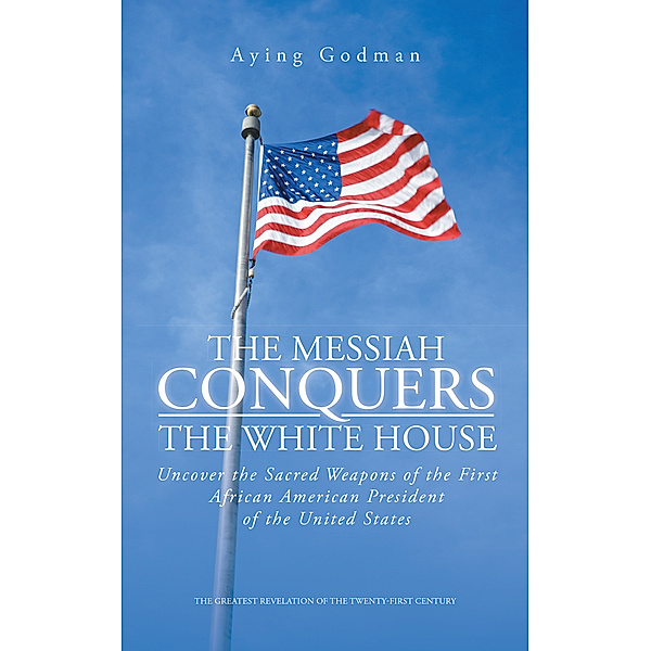 The Messiah Conquers the White House, Aying Godman
