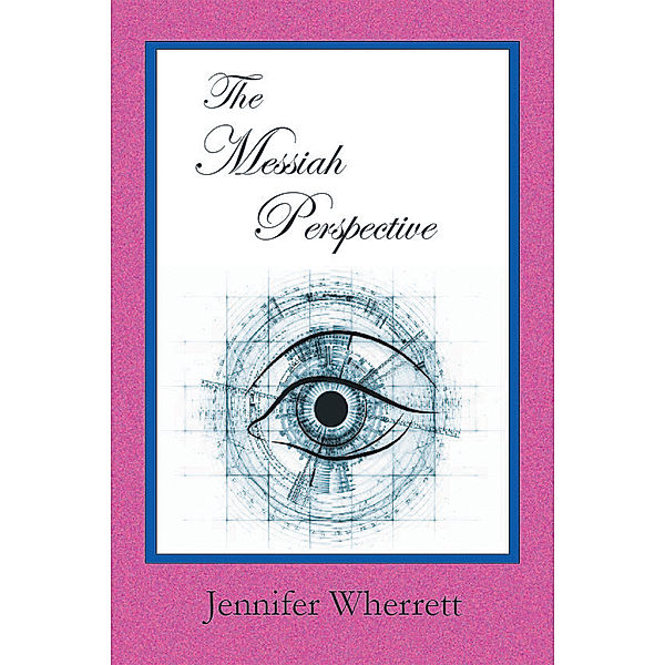 The Messiah Perspective, Jennifer Wherrett