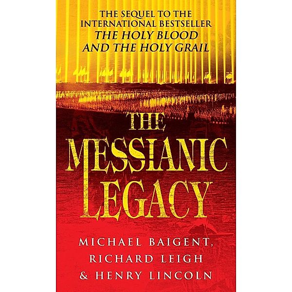 The Messianic Legacy, Henry Lincoln, Michael Baigent, Richard Leigh