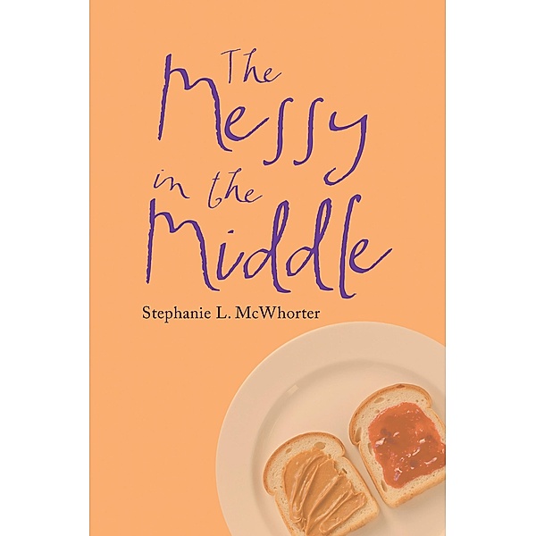 The Messy in the Middle, Stephanie L. McWhorter