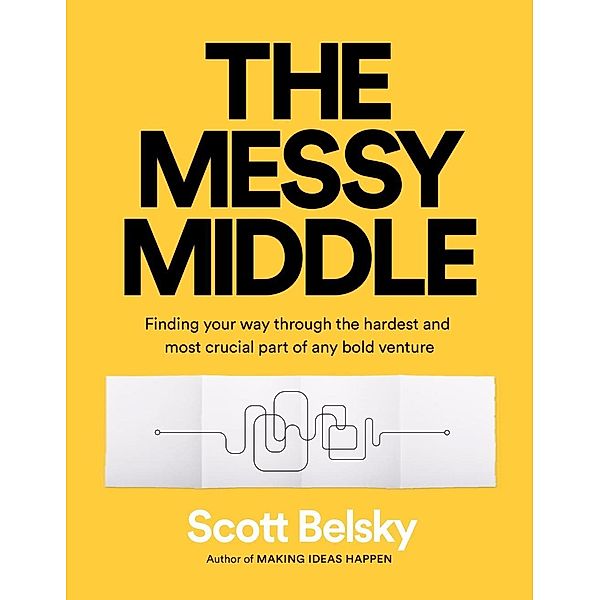 The Messy Middle, Scott Belsky