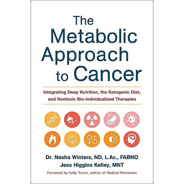 The Metabolic Approach to Cancer, Nasha Winters, Jess Higgins Kelley