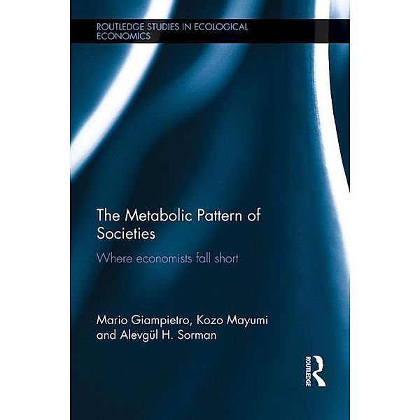 The Metabolic Pattern of Societies, Mario Giampietro, Kozo Mayumi, Alevgül Sorman