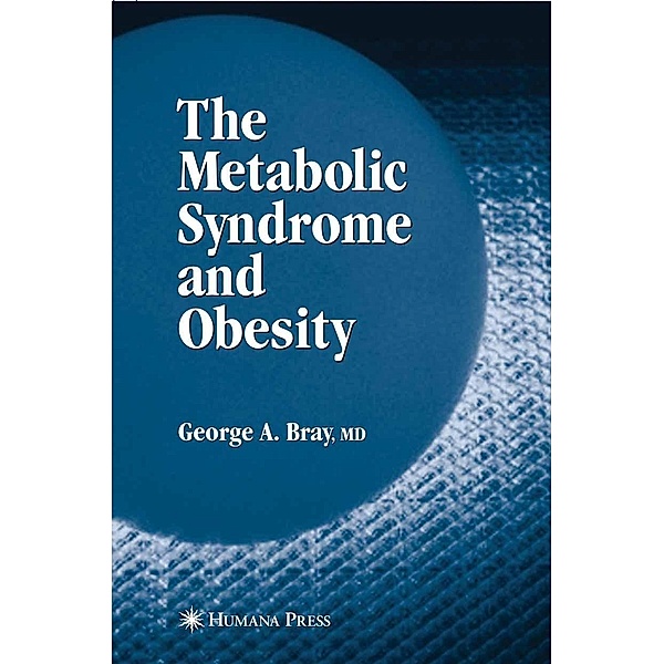 The Metabolic Syndrome and Obesity, George A. Bray
