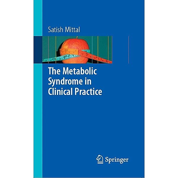 The Metabolic Syndrome in Clinical Practice, Satish Mittal