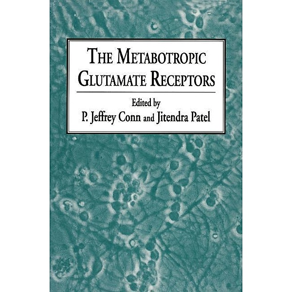 The Metabotropic Glutamate Receptors, Jitendra Patel, P. Jeffrey Conn