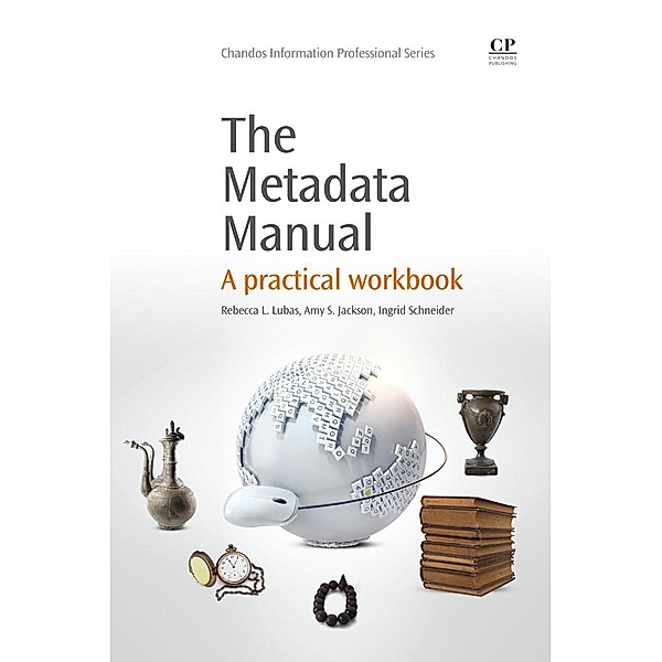 The Metadata Manual, Rebecca Lubas, Amy Jackson, Ingrid Schneider