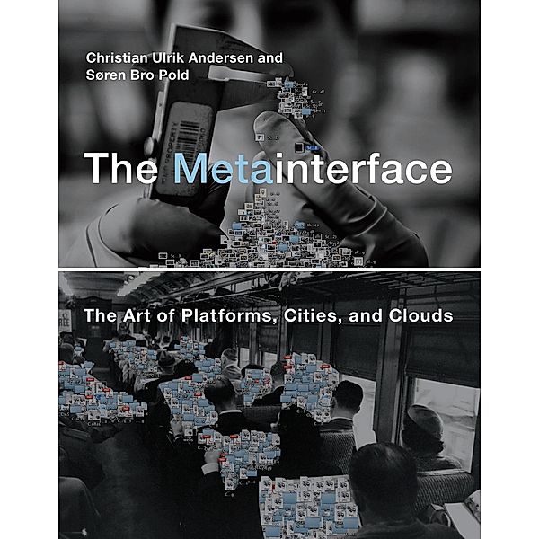 The Metainterface, Christian Ulrik Andersen, Soren Bro Pold