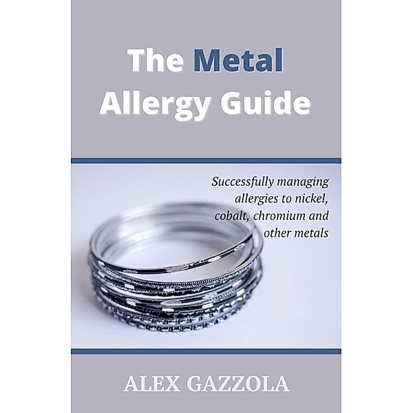 The Metal Allergy Guide, Alex Gazzola