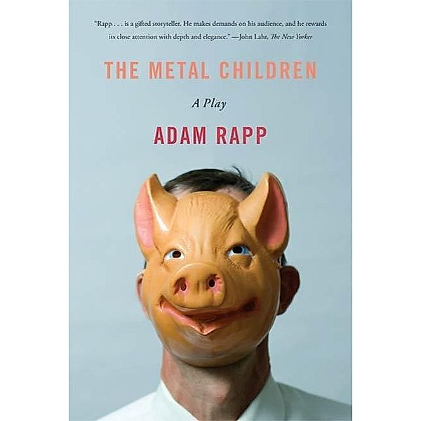 The Metal Children, Adam Rapp