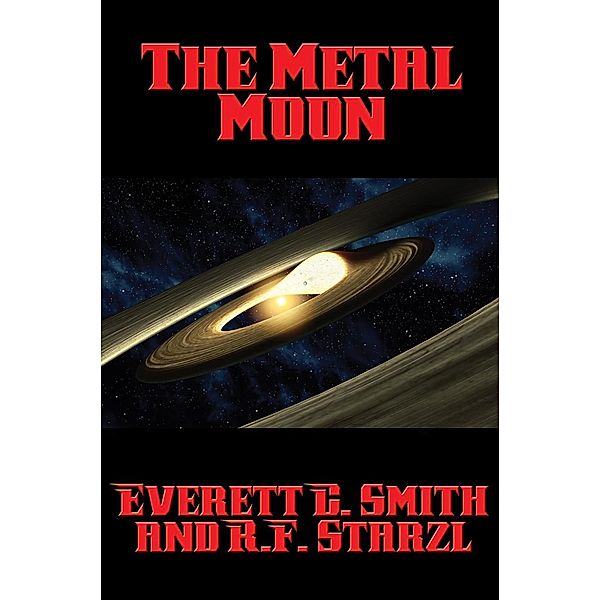 The Metal Moon / Positronic Publishing, Everett C. Smith