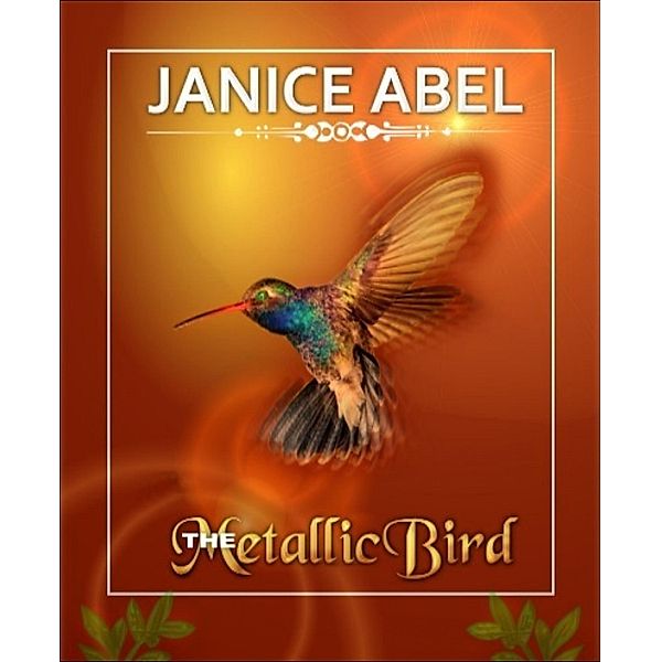 The Metallic Bird, Janice Abel