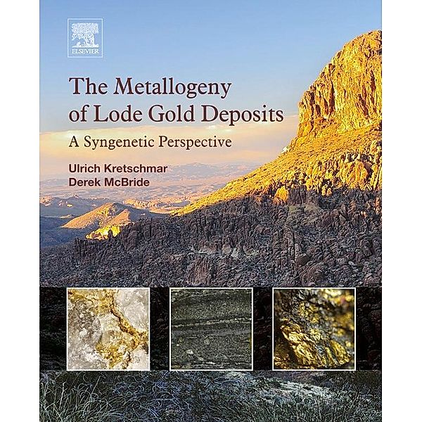 The Metallogeny of Lode Gold Deposits, Ulrich Kretschmar, Derek McBride