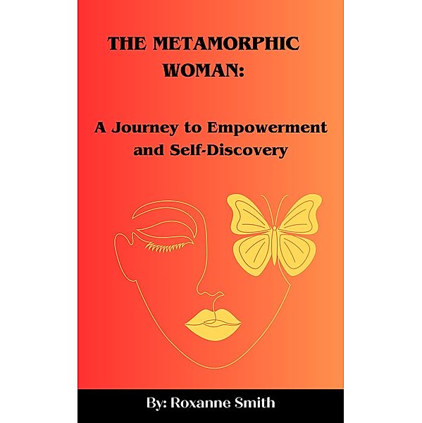 The Metamorphic Woman, Roxanne Smith