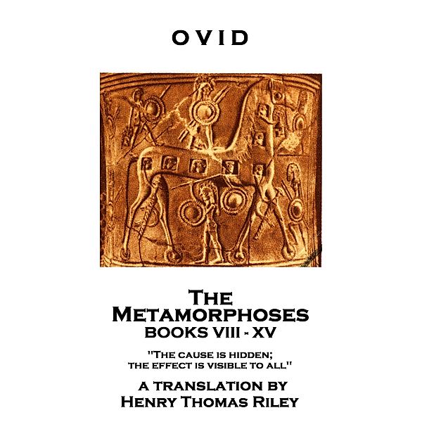 The Metamorphoses. Books VIII - XV, Ovid