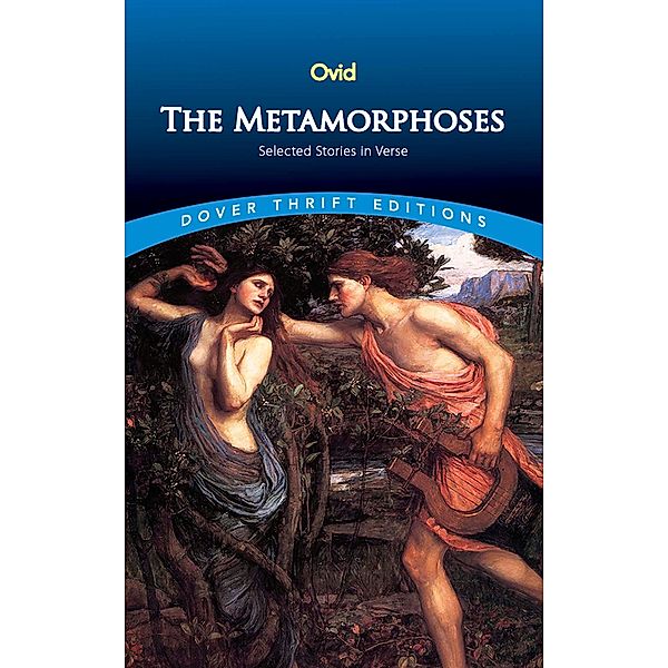 The Metamorphoses / Dover Thrift Editions: Poetry, Ovid