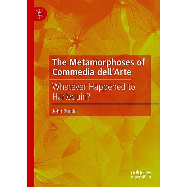 The Metamorphoses of Commedia dell'Arte / Progress in Mathematics, John Rudlin