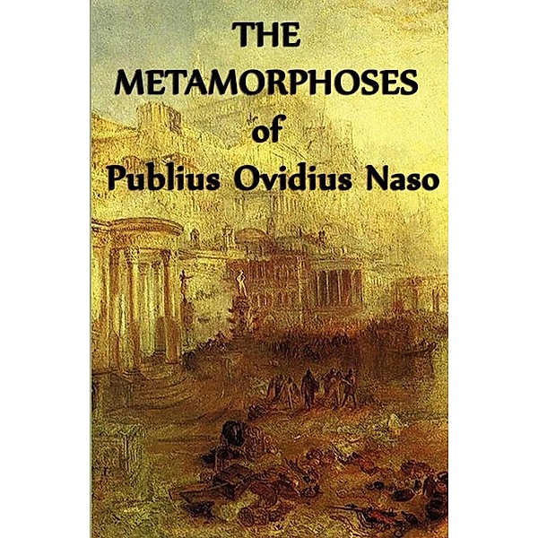 The Metamorphoses of Publius Ovidius Naso, Ovid