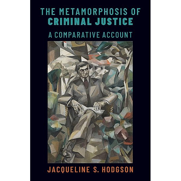 The Metamorphosis of Criminal Justice, Jacqueline S. Hodgson