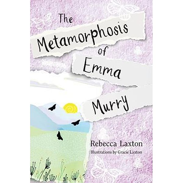 The Metamorphosis of Emma Murry, Rebecca Laxton